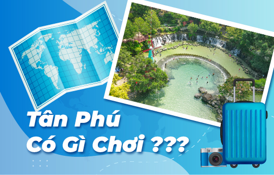 Du Lịch Đồng Nai: Khám Phá Tân Phú 
